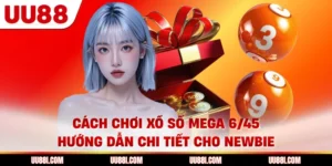 Cách Chơi Xổ Số Mega 6/45 - Hướng Dẫn Chi Tiết Cho Newbie