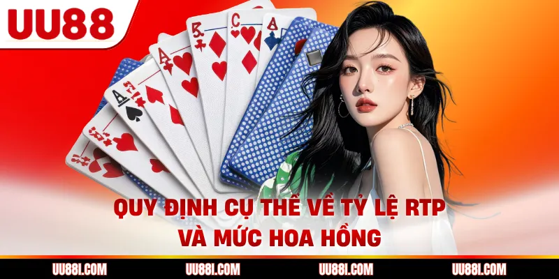Quy định cụ thể về tỷ lệ RTP và mức hoa hồng 