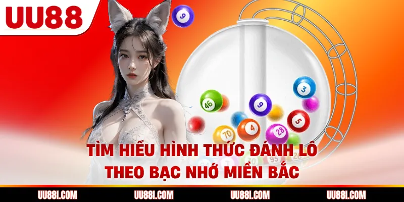 Tìm hiểu hình thức đánh lô theo bạc nhớ miền Bắc