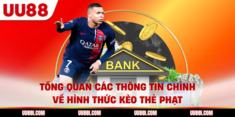 Tổng quan các thông tin chính về hình thức kèo thẻ phạt